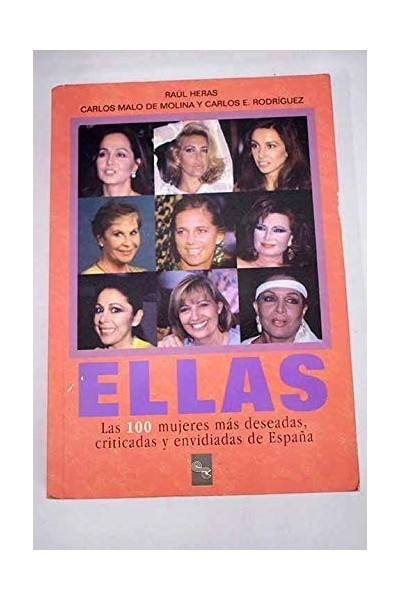 Ellas. Las 100 Mujeres Más Deseadas, Criticadas y Envidiadas de España